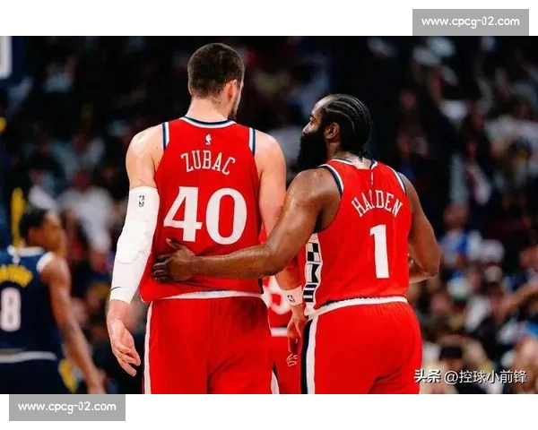 正直播奇才对决快船伦纳德哈登领衔焦点大战西部强强碰撞赛场火花四溅